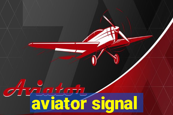 aviator signal